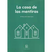 La casa de las mentiras, de DE LOS HIELOS SORIA | portada del libro