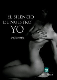 El silencio de nuestro yo, de MANCHADO GARCIA | portada del libro