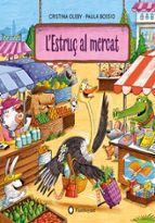 L'ESTRUÇ AL MERCAT, de CRISTINA OLEBY | portada del libro