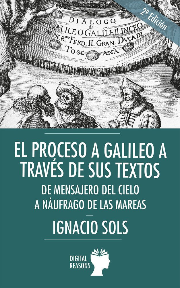EL PROCESO A GALILEO A TRAVES DE SUS TEXTOS, de SOLS, IGNACIO | portada del libro