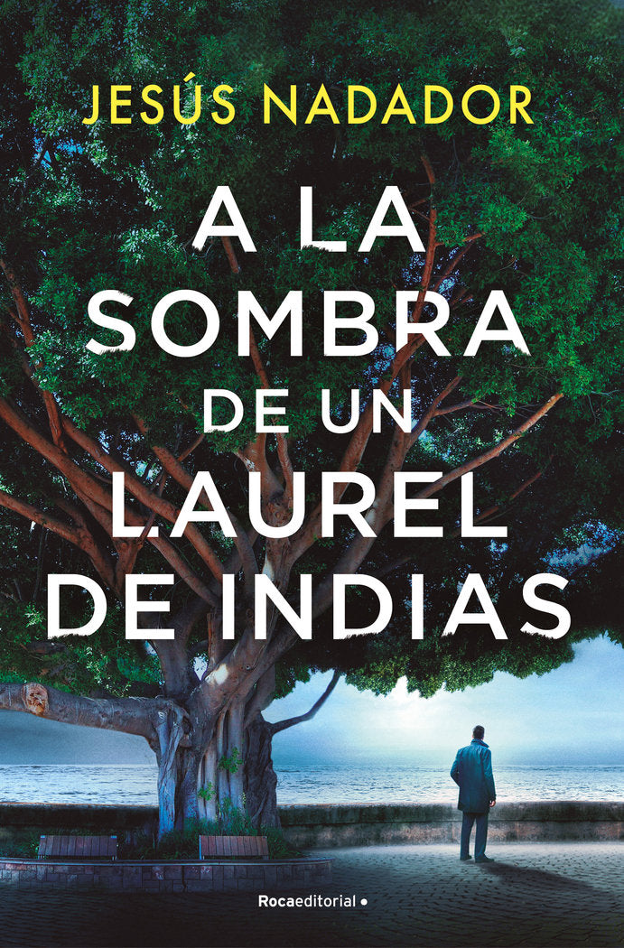A LA SOMBRA DE UN LAUREL DE INDIAS, de NADADOR, JESUS | portada del libro