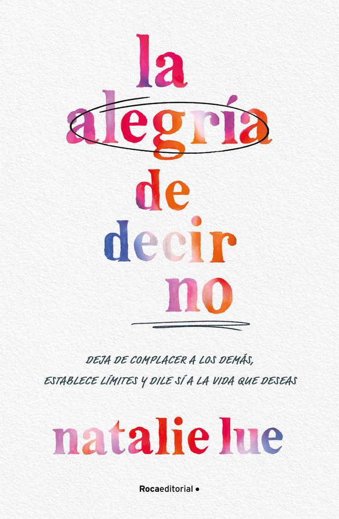 LA ALEGRIA DE DECIR NO, de NATALIE LUE | portada del libro