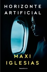 HORIZONTE ARTIFICIAL, de IGLESIAS, MAXI | portada del libro