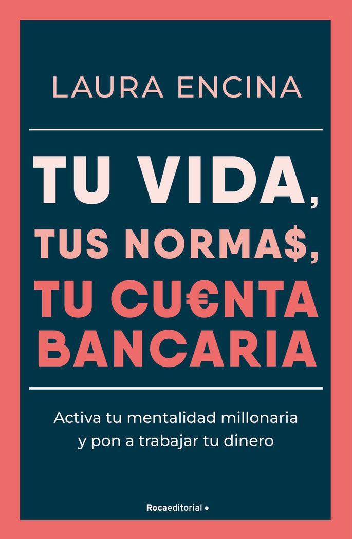 TU VIDA, TUS NORMAS, TU CUENTA BANCARIA, de ENCINA, LAURA | portada del libro
