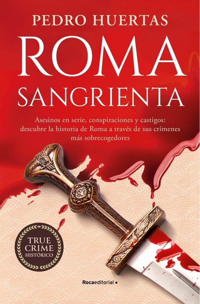 ROMA SANGRIENTA, de HUERTAS, PEDRO | portada del libro