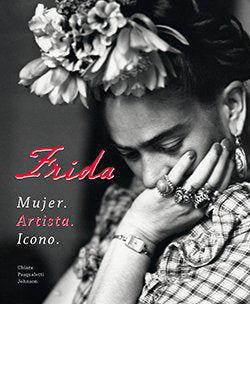 FRIDA. MUJER. ARTISTA. ICONO, de PASQUALETTI JOHNSON, CHIARA | portada del libro