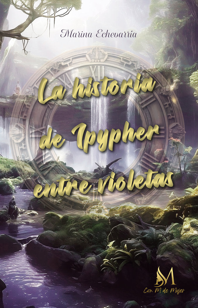 La historia de Ipypher entre violetas, de Echevarría Bueno, Marina | portada del libro