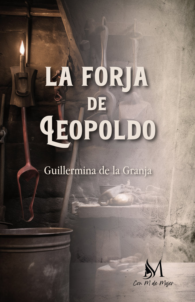 La forja de Leopoldo, de de la Granja Martínez, Guillermina | portada del libro