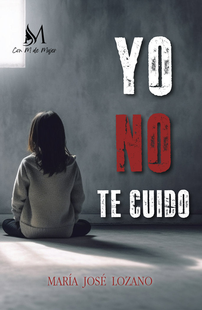 Yo no te cuido, de Lozano Lorenzo, Mª José | portada del libro