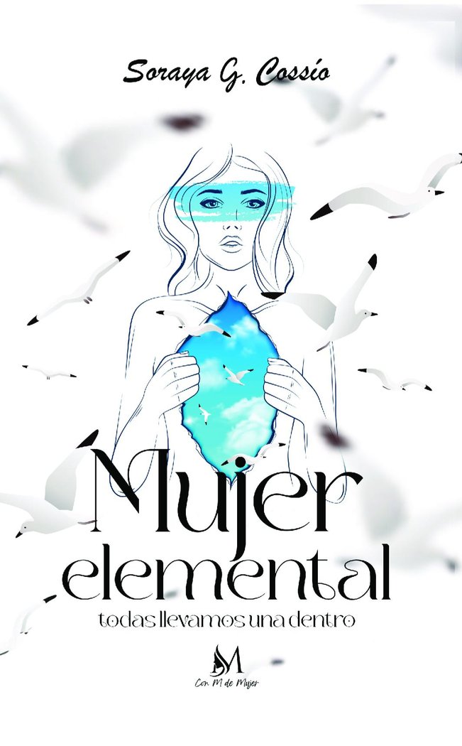 MUJER ELEMENTAL, de G. Cossío, Soraya | portada del libro