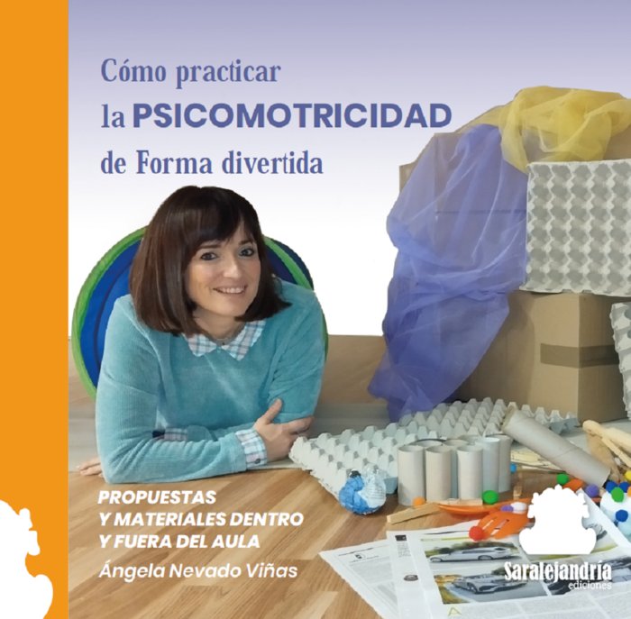 CÓMO PRACTICAR LA PSICOMOTRICIDAD DE FORMA DIVERTIDA, de NEVADO VIÃ‘AS, ÃNGELA | portada del libro