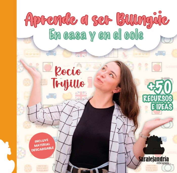 APRENDE A SER BILINGÜE EN CASA Y EN EL COLE, de TRUJILLO, ROCÍO | portada del libro