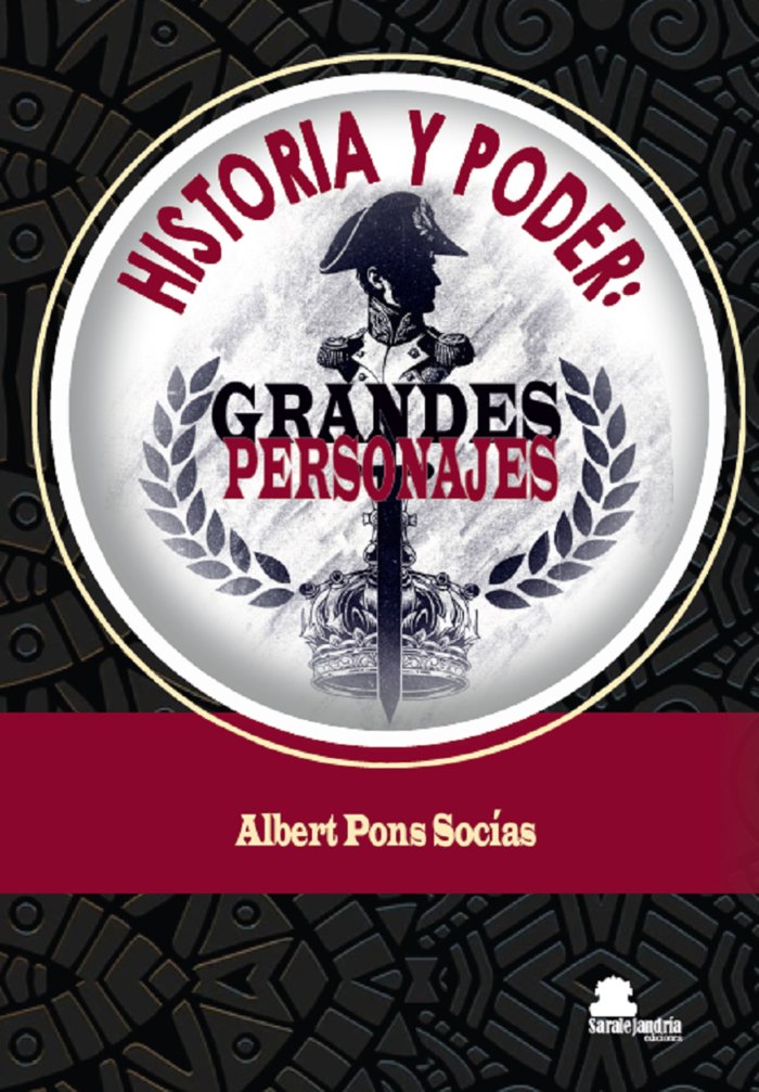 HISTORIA Y PODER: GRANDES PERSONAJES, de PONS SOCÍAS, ALBERT | portada del libro
