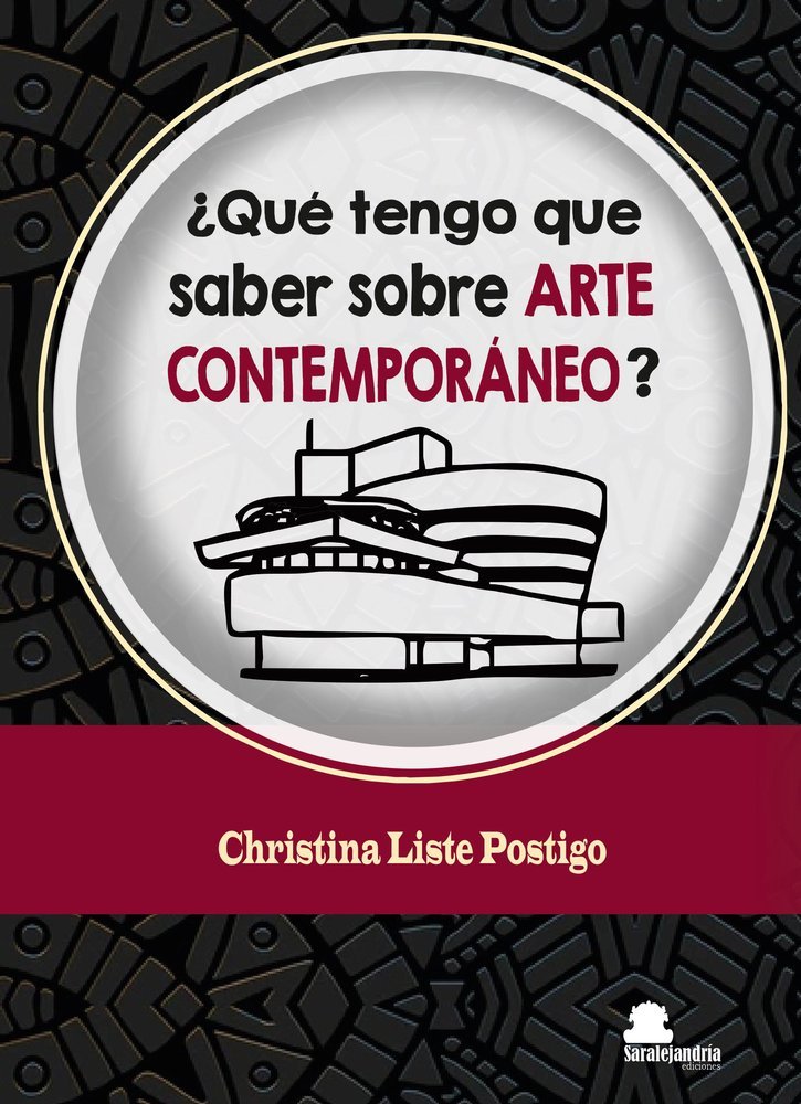 ¿QUÉ TENGO QUE SABER SOBRE ARTE CONTEMPORÁNEO?, de LISTE POSTIGO, CHRISTINA | portada del libro