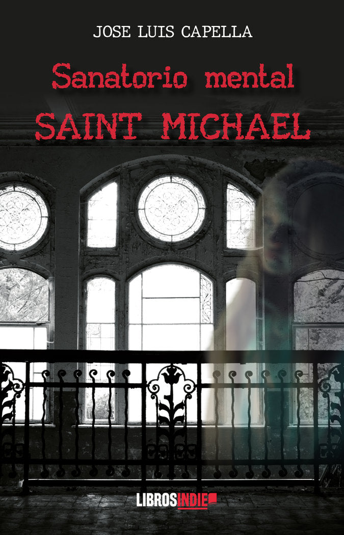 Sanatorio mental Saint Michael, de Capella, Jose Luis | portada del libro