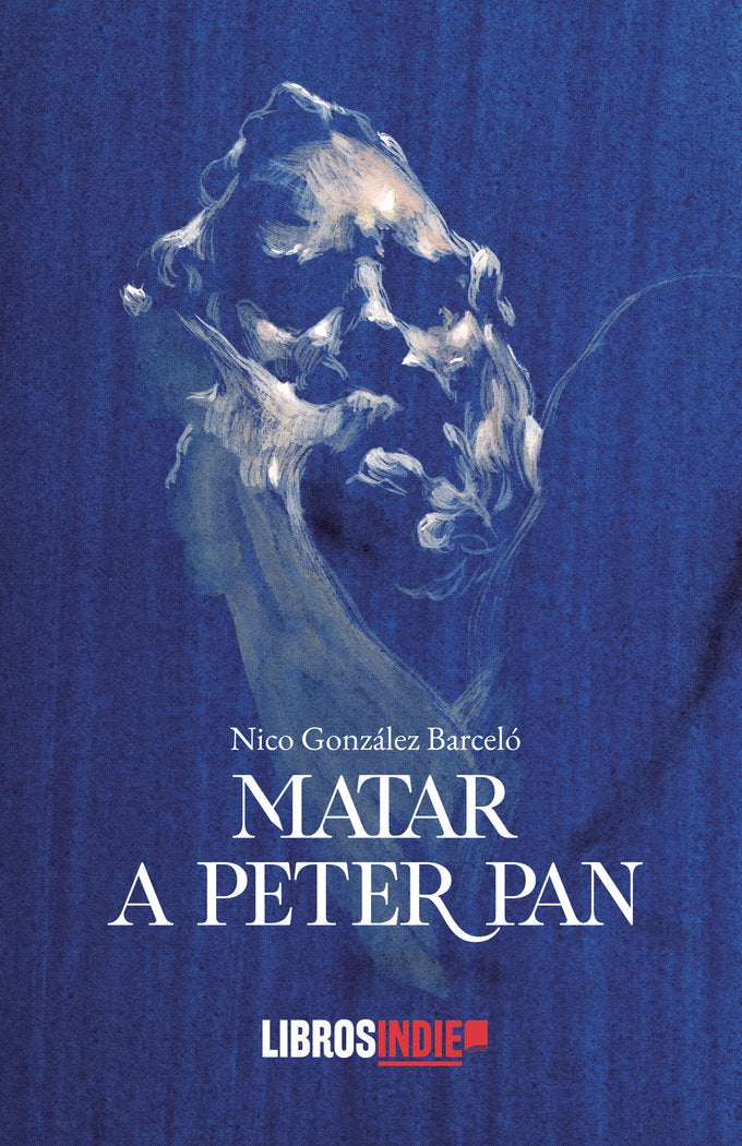 Matar a Peter Pan, de González Barceló, Nico | portada del libro