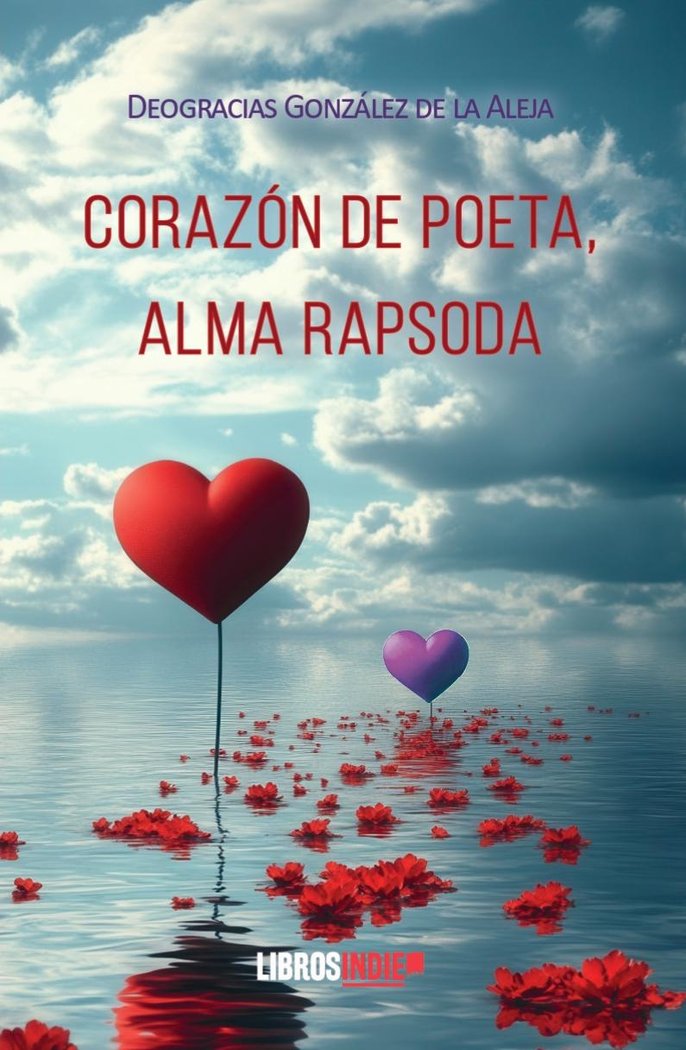 CORAZÓN DE POETA, ALMA RAPSODA, de González De La Aleja, Deogracias | portada del libro