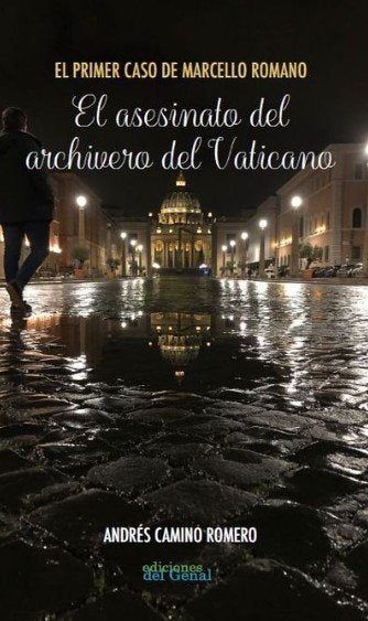 EL PRIMER CASO DE MARCELLO ROMANO. EL ASESINATO DEL ARCHIVERO DEL VATICANO, de CAMINO ROMERO | portada del libro