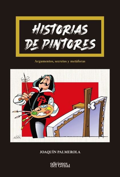 HISTORIAS DE PINTORES, de PALMEROLA, JOAQUIN | portada del libro