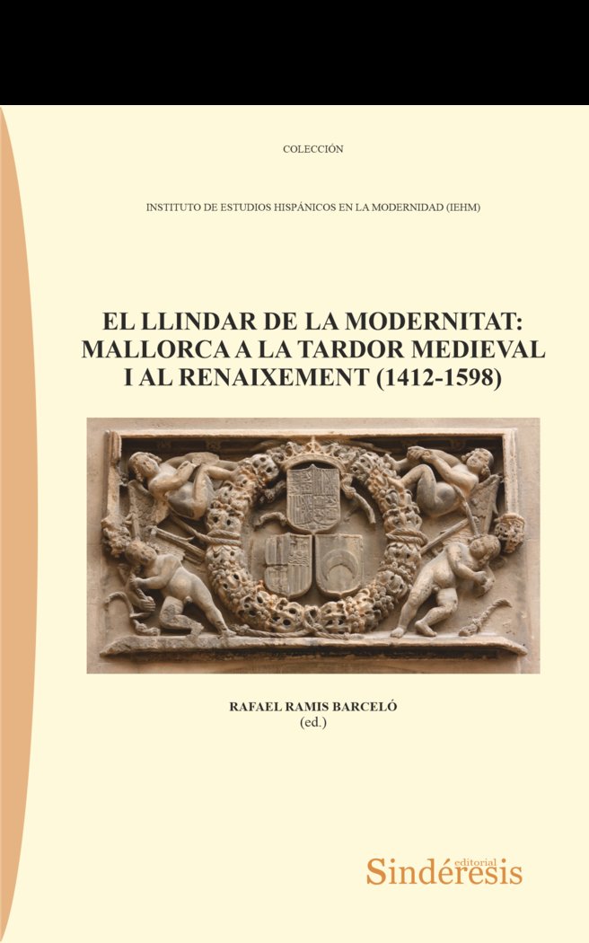EL LLINDAR DE LA MODERNITAT: MALLORCA A LA TARDOR MEDIEVAL I AL RENAIXEMENT (1412-1598) | portada del libro