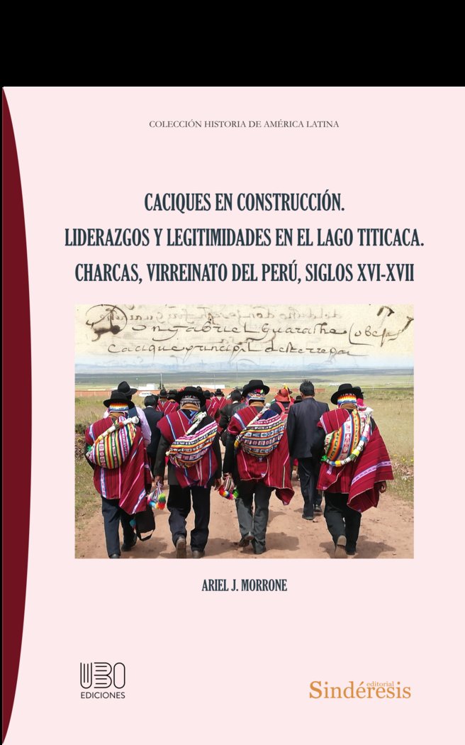 CACIQUES EN CONSTRUCCION LIDERAZGOS Y LEGITIMIDADES EN EL L, de J. MORRONE, ARIEL | portada del libro