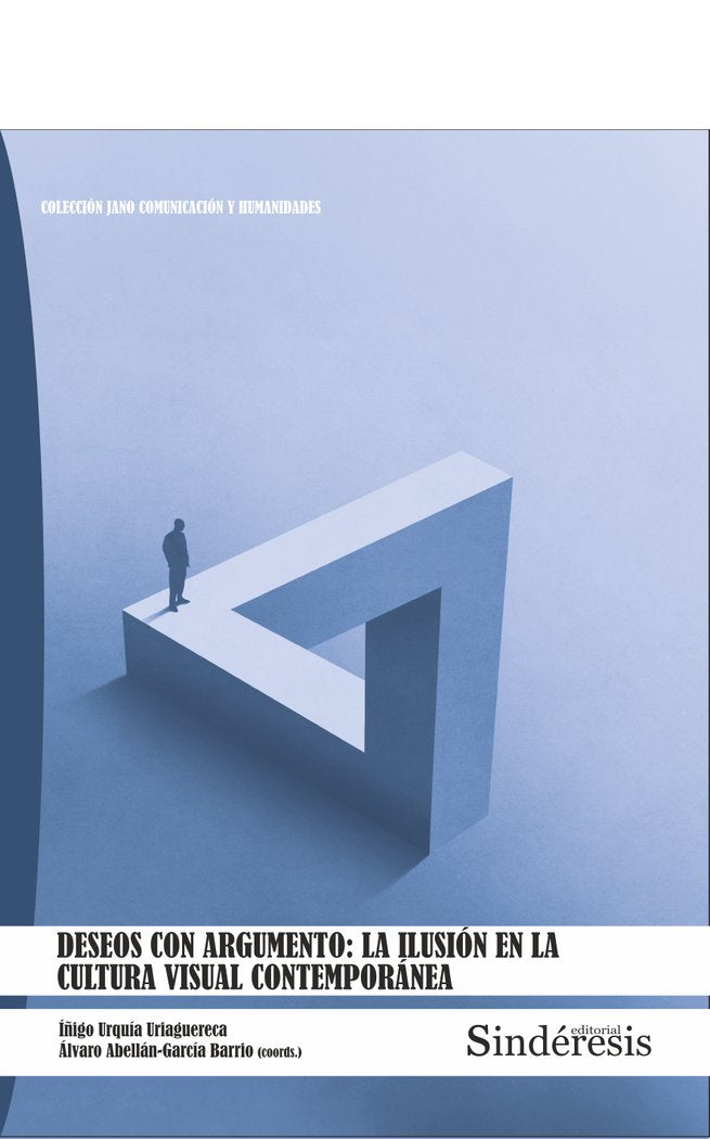 DESEOS CON ARGUMENTO LA ILUSION EN LA CULTURA VISUAL CONTEM | portada del libro