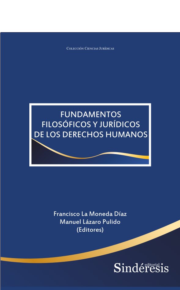 FUNDAMENTOS FILOSOFICOS Y JURIDICOS DE LOS DERECHOS HUMANOS, de LA MONEDA DIAZ, FRANCISCO | portada del libro