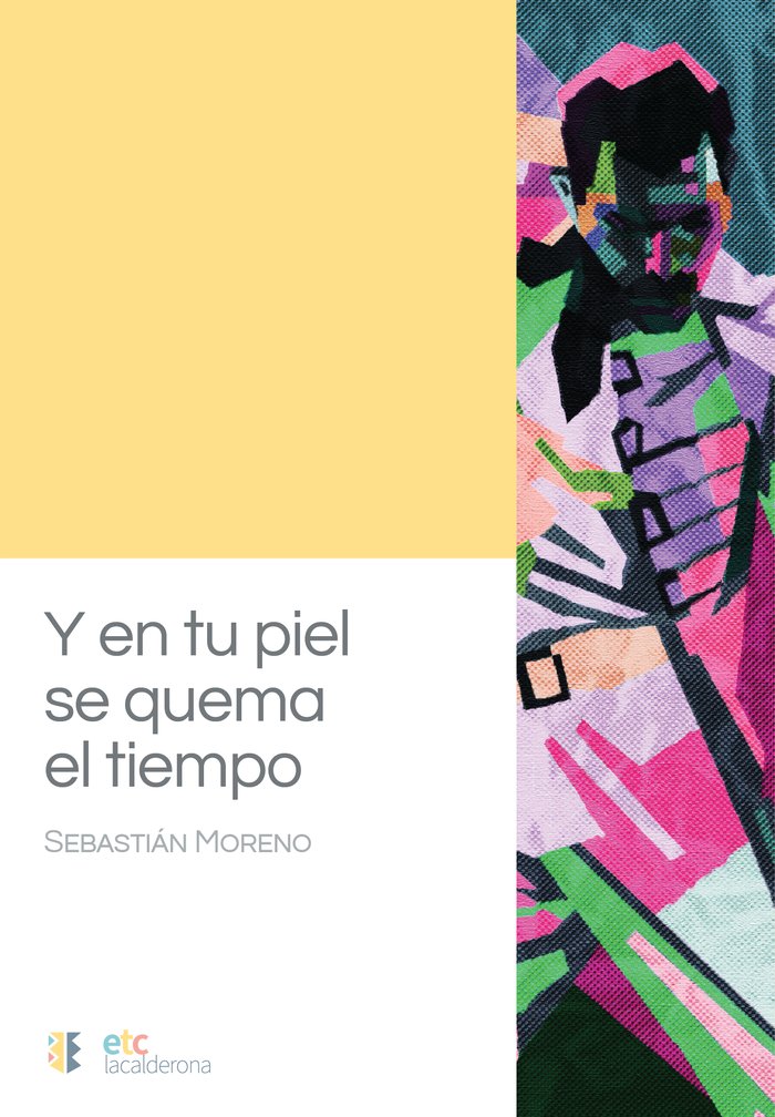 Y en tu piel se quema el tiempo, de Moreno, Sebastián | portada del libro