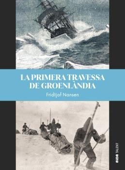 LA PRIMERA TRAVESSA DE GROENLANDIA, de NANSEN, FRIDTJOF | portada del libro