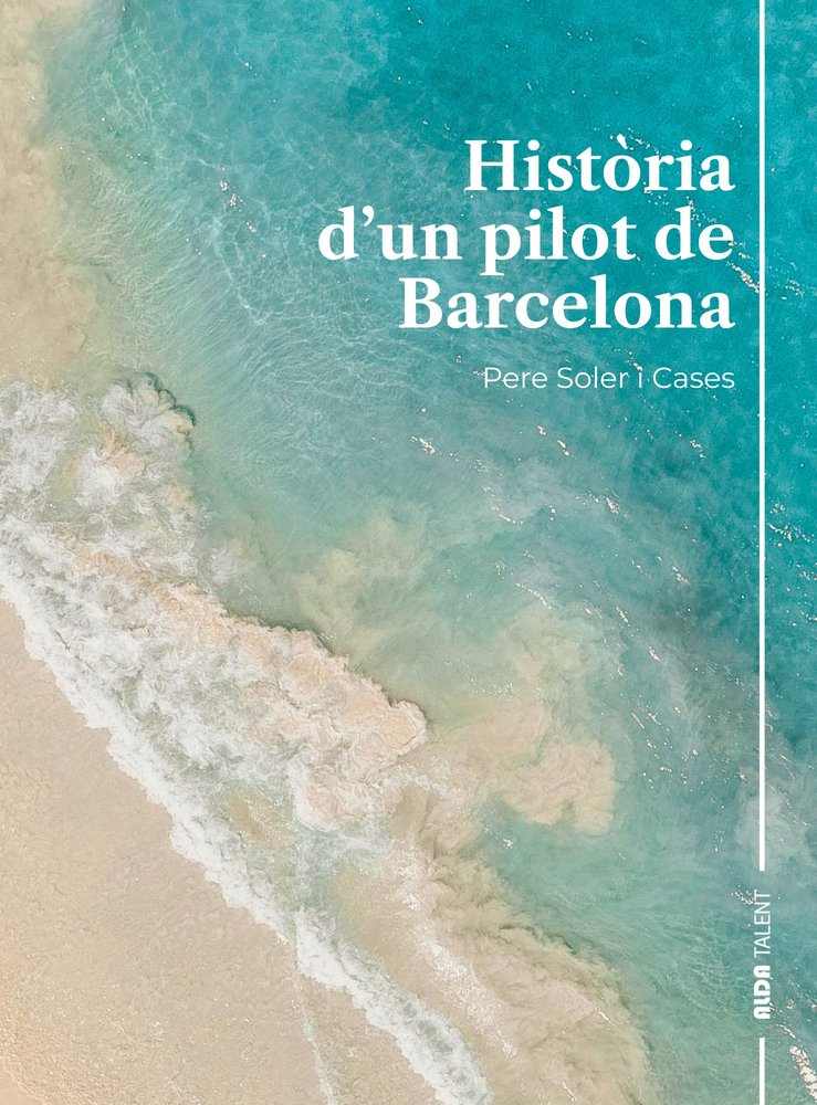 HISTORIA D'UN PILOT DE BARCELONA, de SOLER CASAS, PEDRO | portada del libro