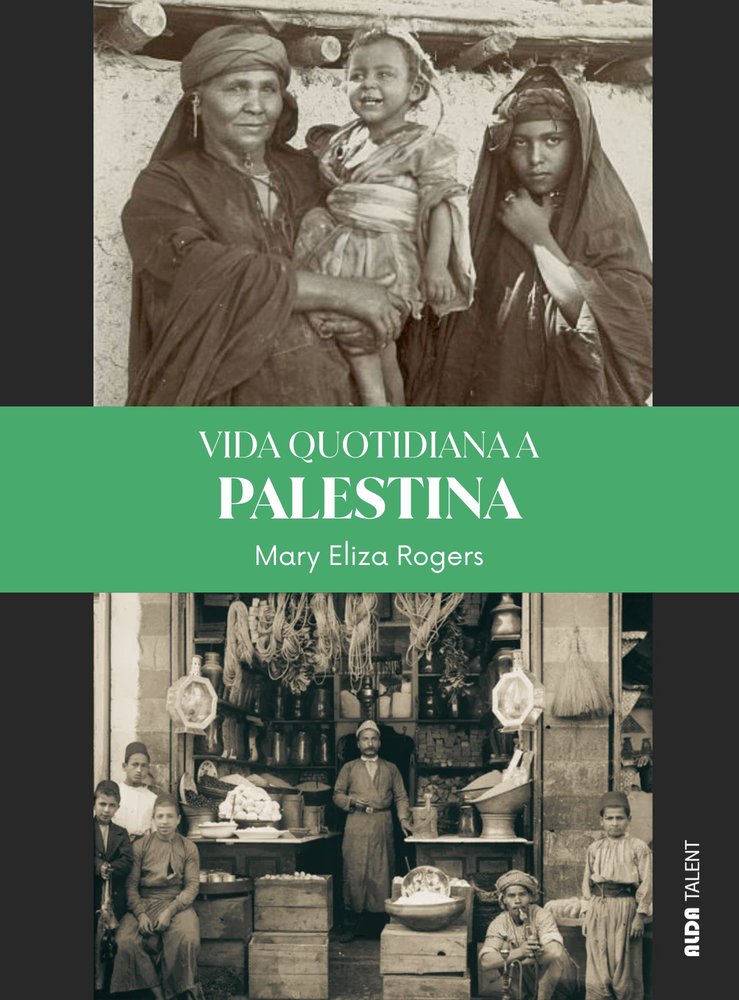 VIDA QUOTIDIANA A PALESTINA, de ROGERS, MARY ELIZA | portada del libro