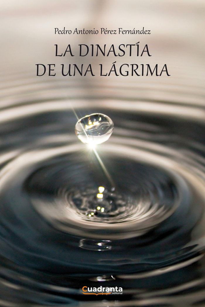 La dinastía de una lágrima, de Pérez Fernández, Pedro Antonio | portada del libro