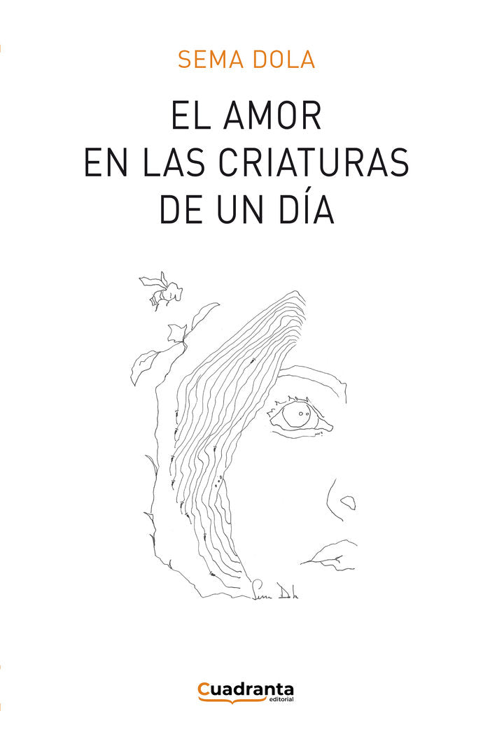 El amor en las criaturas de un día, de Dola, Sema | portada del libro