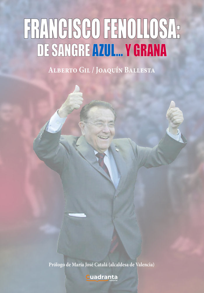 Francisco Fenollosa: de sangre azul... y grana, de , Gil Irún, Alberto | portada del libro