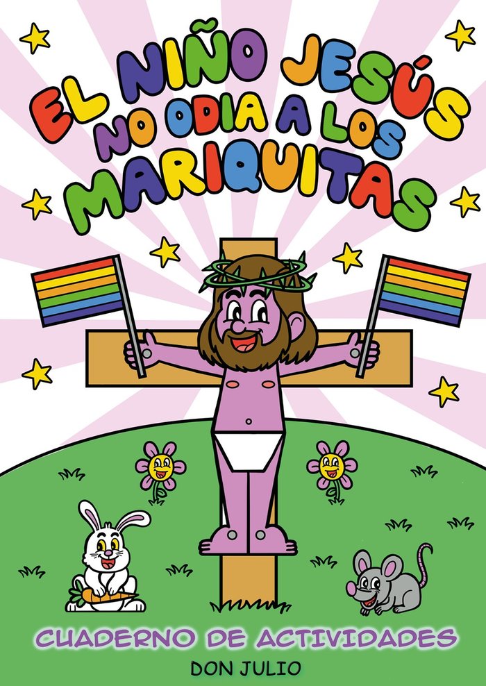 EL NIÑO JESUS NO ODIA A LOS MARIQUITAS, de SERRANO,JULIO | portada del libro