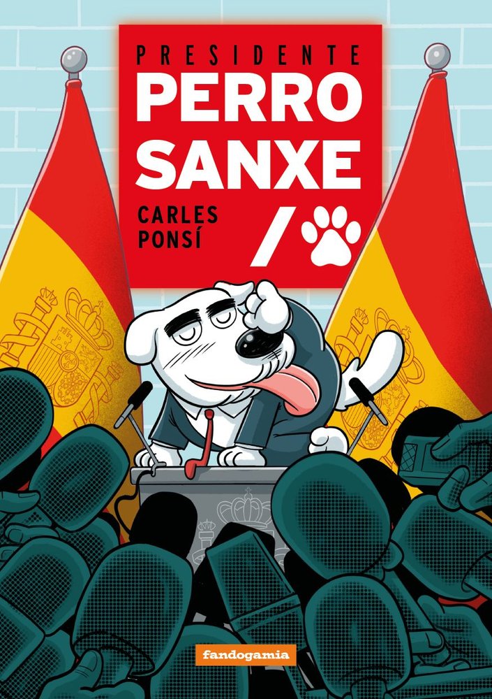 PRESIDENTE PERRO SANXE, de PONSI, CARLES | portada del libro
