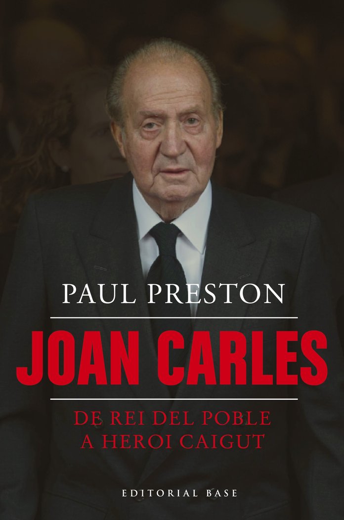 JOAN CARLES I DE REI DEL POBLE A HEROI CAIGUT, de PRESTON, PAUL | portada del libro