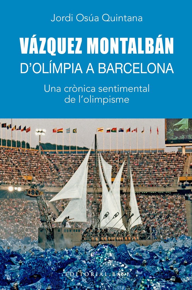VAZQUEZ MONTALBAN D'OLIMPIA A BARCELONA, de OSUA QUINTANA, JORDI | portada del libro