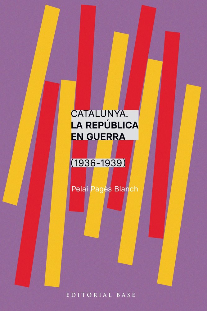 CATALUNYA. LA REPUBLICA EN GUERRA (1936-1939), de PAGES I BLANCH, PELAI | portada del libro