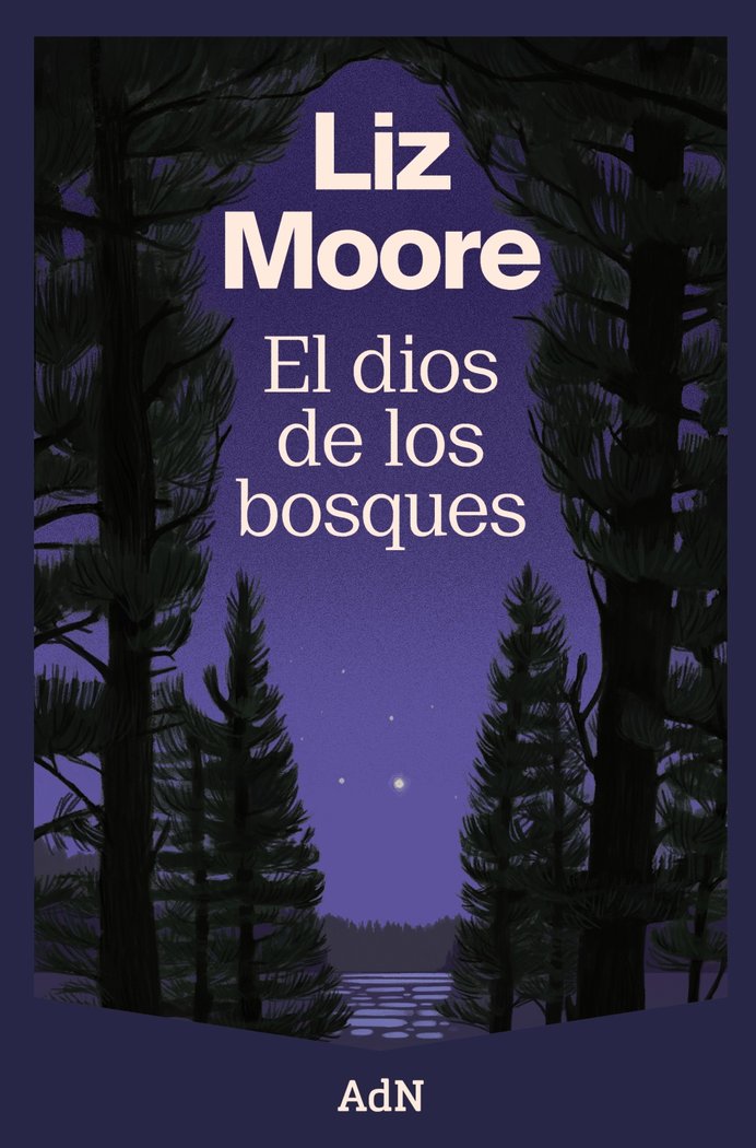 EL DIOS DE LOS BOSQUES, de MOORE,LIZ | portada del libro
