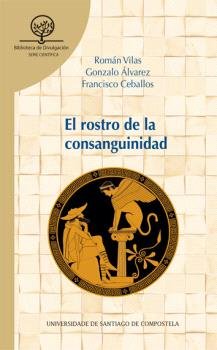 EL ROSTRO DE LA CONSANGUINIDAD, de ROMAN VILAS | portada del libro