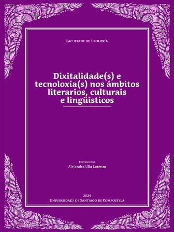 DIXITALIDADES E TECNOLOXIAS NOS AMBITOS LITERARIOS, CULT, de ULLA LORENZO, ALEJANDRA | portada del libro