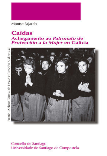 CAIDAS ACHEGAMENTO AO PATRONATO DE PROTECCION A LA MUJER EN, de FAJARDO, MONTSE | portada del libro