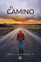 EL CAMINO, de JOSE G. RODRIGUEZ P. | portada del libro