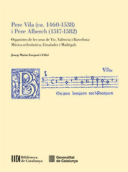 PERE VILA (CA. 1460-1538) I PERE ALBERCH (1517-1582), de GREGORI I CIFRE, JOSEP MARIA | portada del libro