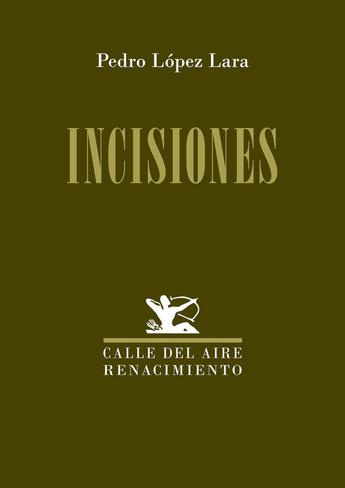 INCISIONES, de LOPEZ LARA, PEDRO | portada del libro