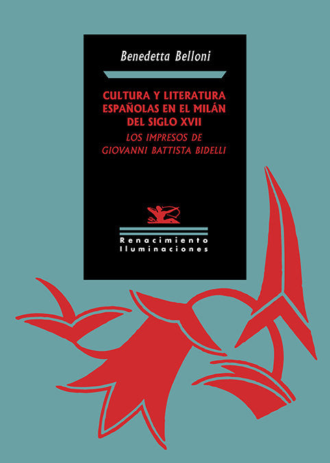 CULTURA Y LITERATURA ESPAÑOLAS EN EL MILAN DEL SIGLO XVII, de BELLONI, BENEDETTA | portada del libro
