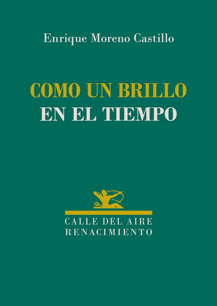 COMO UN BRILLO EN EL TIEMPO, de MORENO CASTILLO, ENRIQUE | portada del libro