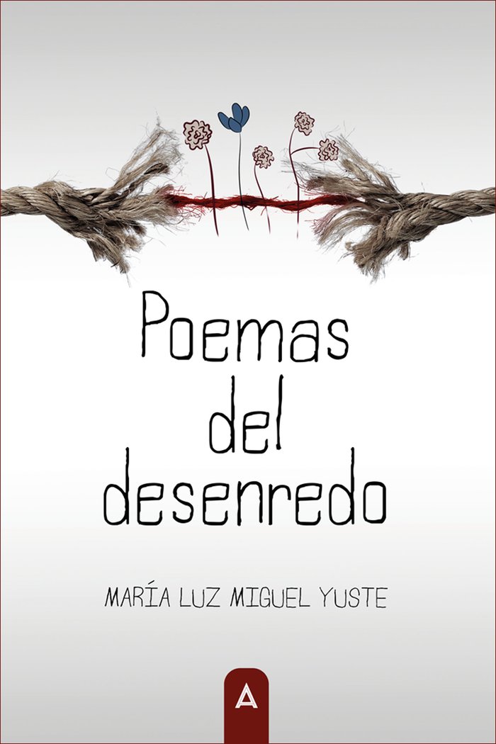 Poemas del desenredo, de , Miguel Yuste, María Luz | portada del libro