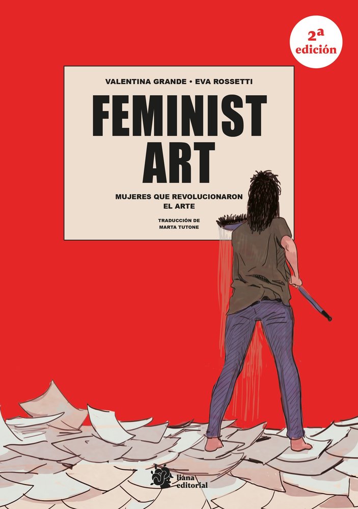 FEMINIST ART. MUJERES QUE REVOLUCIONARON EL ARTE, de GRANDE, VALENTINA | portada del libro